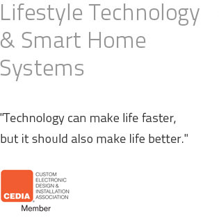 Lifestyle Technology & Smart Home Systems